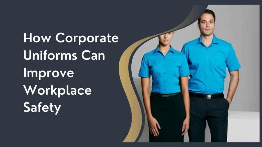 How Corporate Uniforms Can Improve Workplace Safety