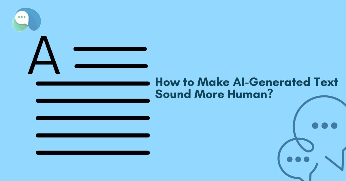 How to Make AI-Generated Text Sound More Human?