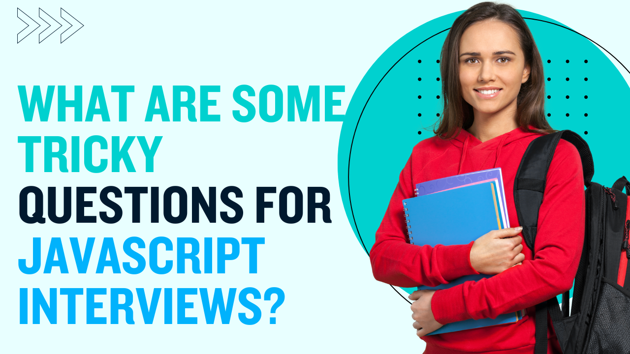 What are some tricky questions for JavaScript interviews?