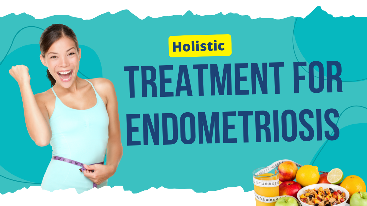 holistic treatment for endometriosis