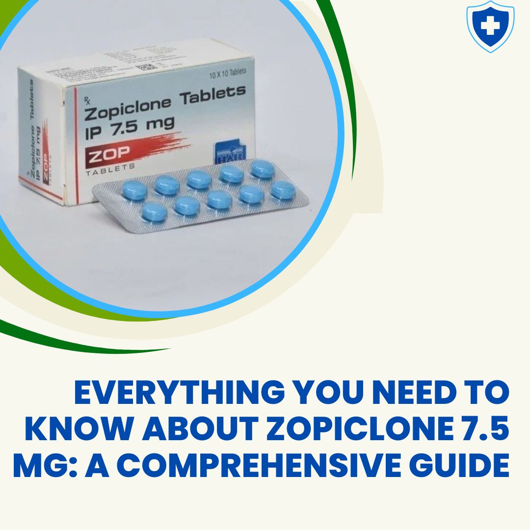 Everything You Need to Know About Zopiclone 7.5 mg A Comprehensive Guide