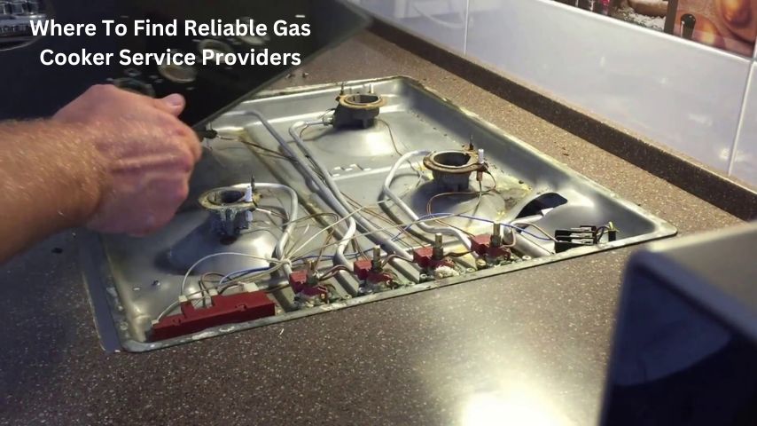 Where To Find Reliable Gas Cooker Service Providers