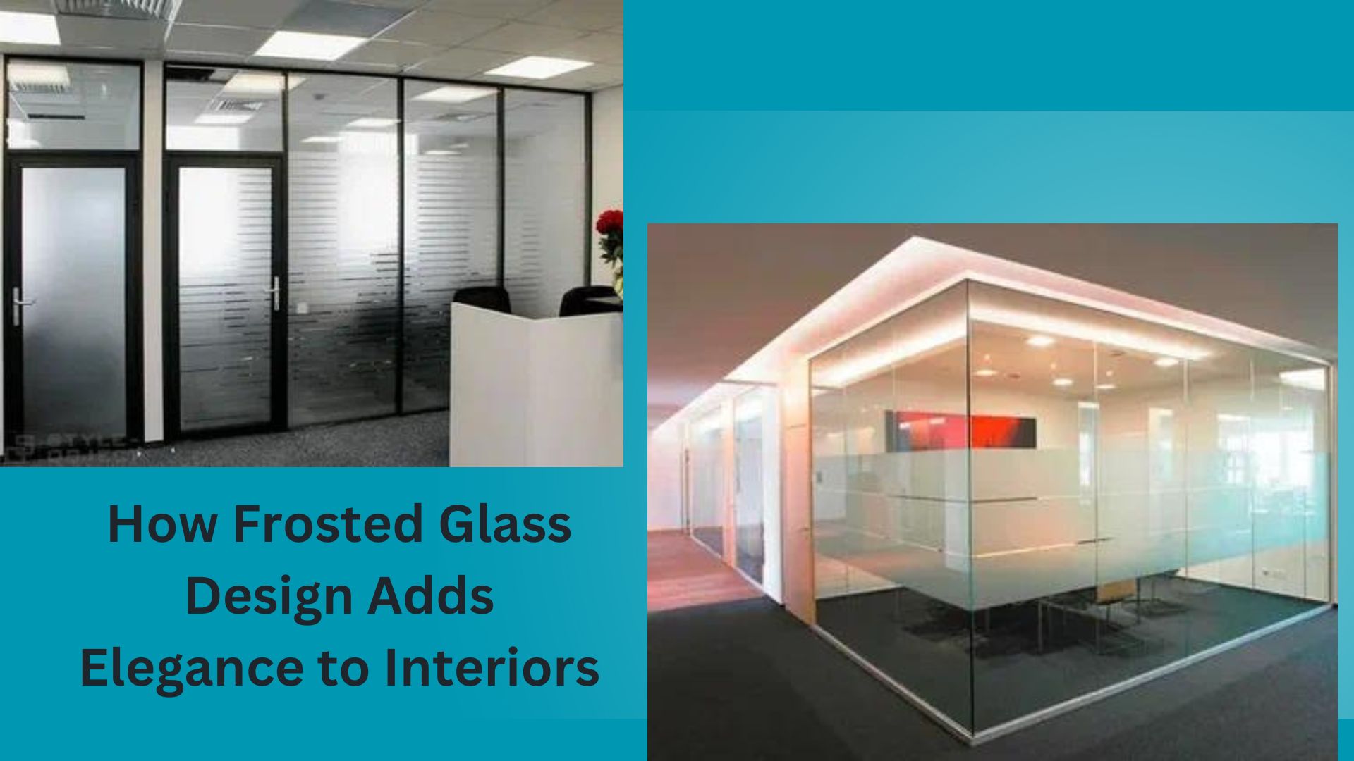 How Frosted Glass Design Adds Elegance to Interiors