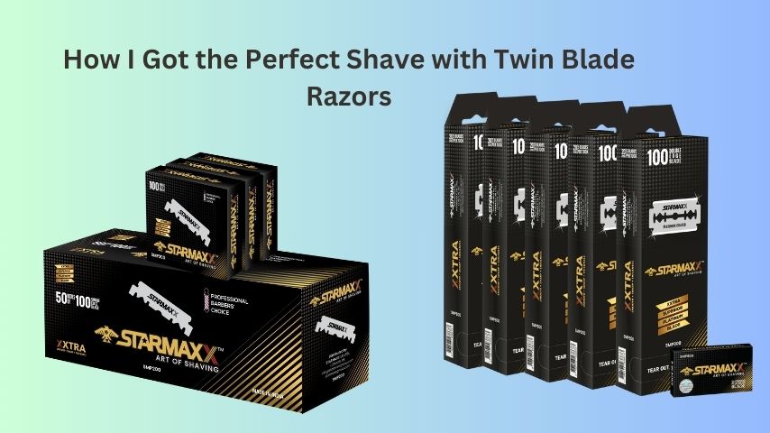 How I Got the Perfect Shave with Twin Blade Razors