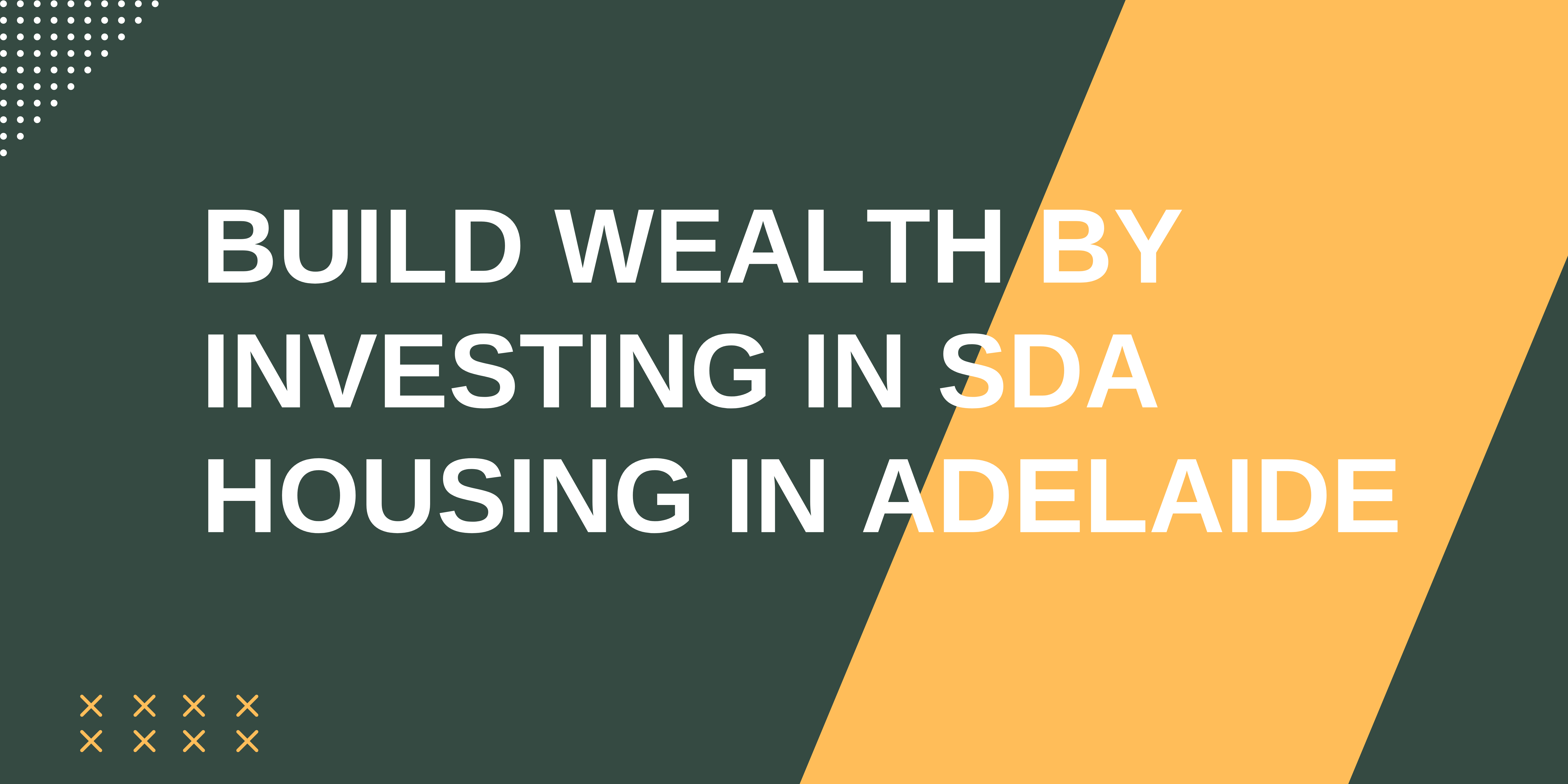 Build Wealth By Investing in SDA Housing in Adelaide