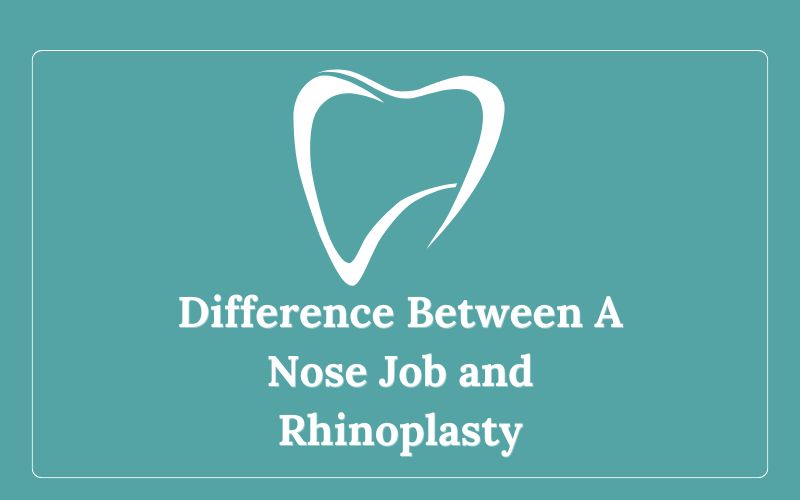 Difference Between A Nose Job and Rhinoplasty